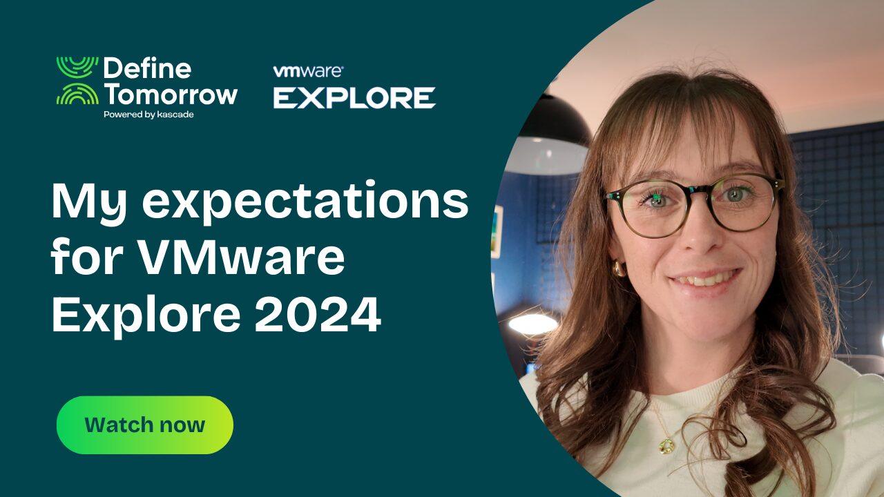My expectations for VMware Explore 2024