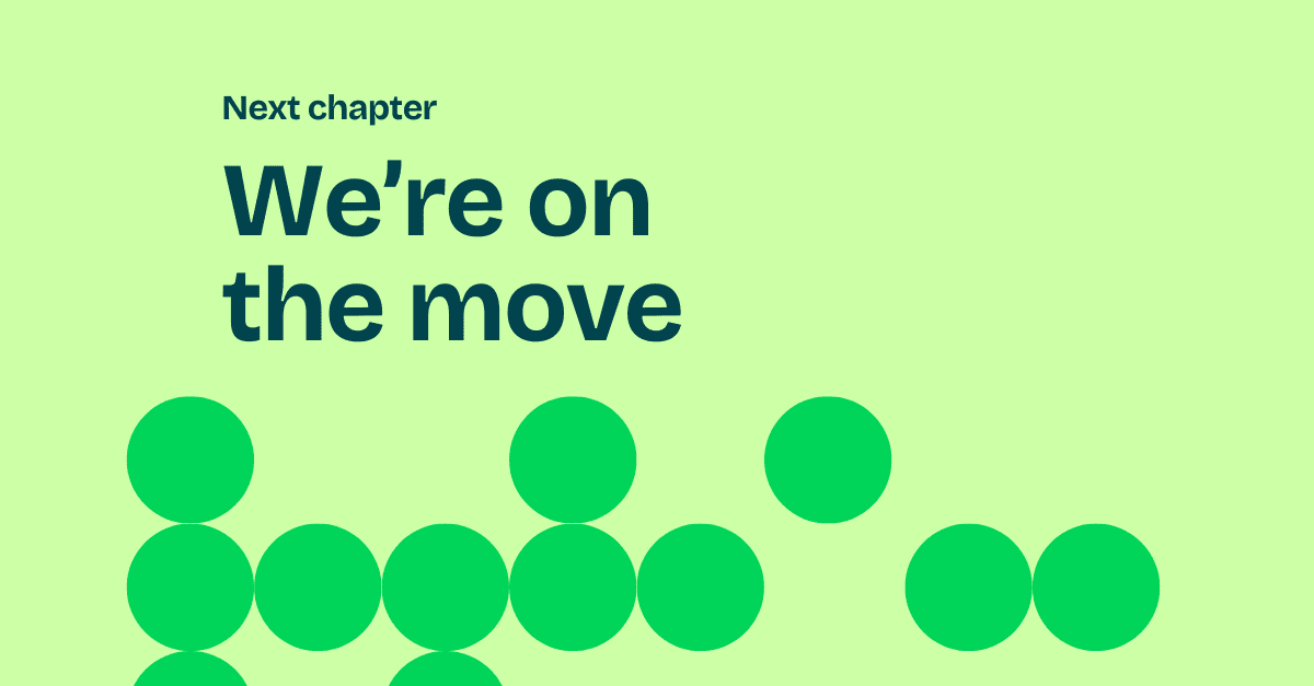 We’re on the move!  